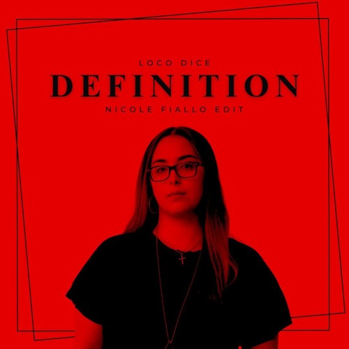 Loco Dice - Definition (Nicole Fiallo Edit)