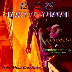 12-12-25ALIEN INSOMNIA [feat. 𓃵 ๖𝖏д𝔯𝖎℘𝖑єყ 𖠋 𐙚(/へ＼")え⚚¹²¾4❦السلام عليكم] (prod. MoonBaseBaby)