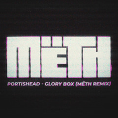 Portishead - Glory Box (Mëth remix)