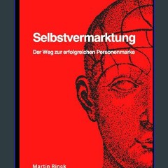 {ebook} 🌟 Selbstvermarktung: Der Weg zur erfolgreichen Personenmarke (German Edition) Read Online