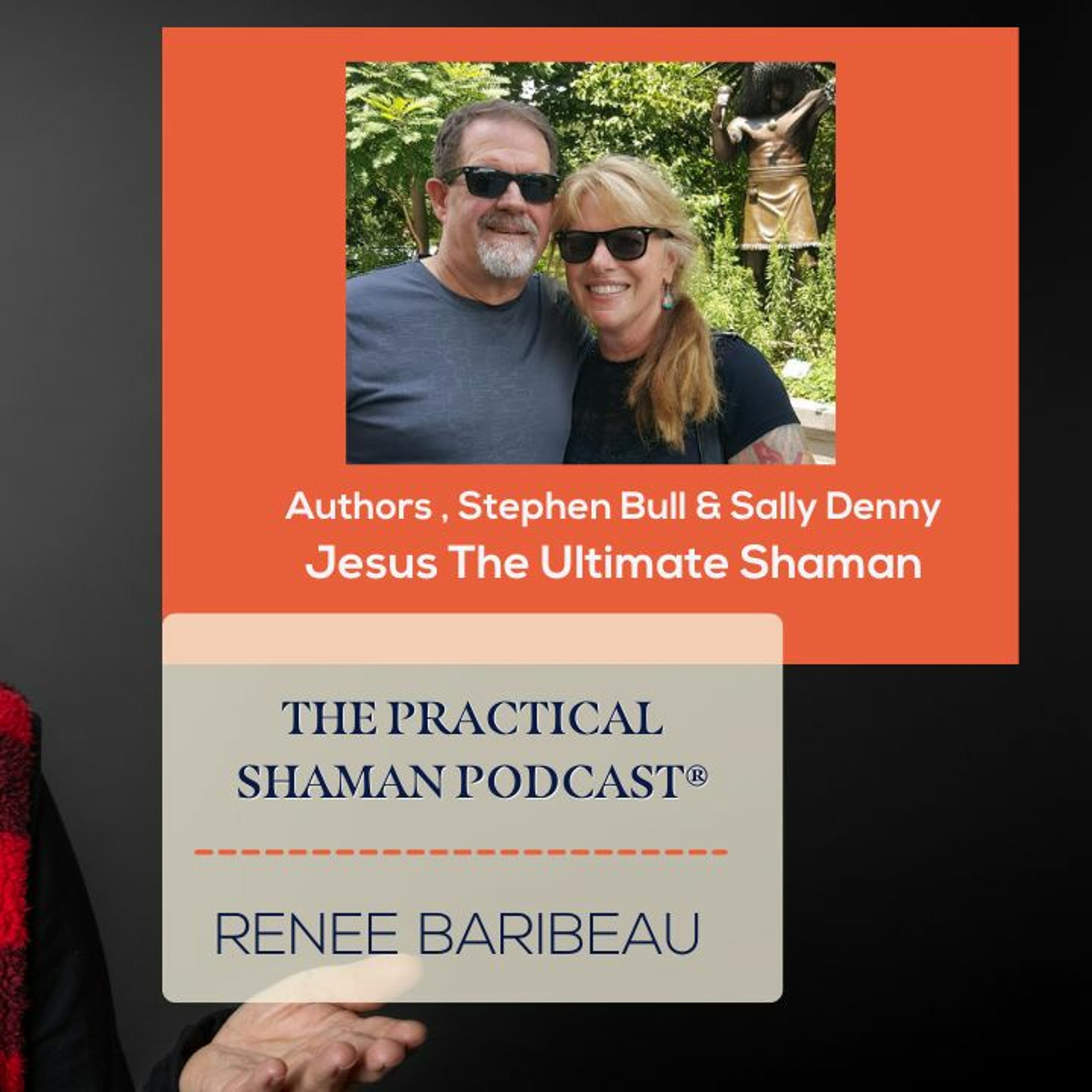 The Practical Shaman Podcast: Renee Baribeau interviews Steve Bull and Sally Denny episode artwork