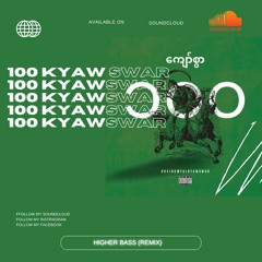 100 Kyawswar (DNB REMIX)