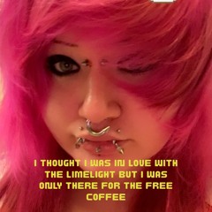 I Thought I loved the limelight but I was really there for the free coffee (prod.dead yami)