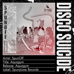 SpunOff -  Aquagym [Spunylove Records]
