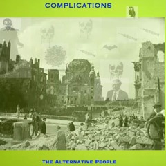 Complications : The Alternative People