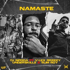 Dj Sipoda - Namaste Feat  V-Lex / Underskillz / Slim Boy