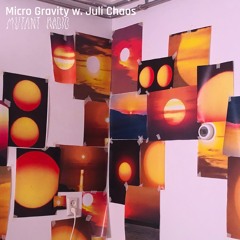 Micro Gravity w. Juli Chaos [11.04.2024]