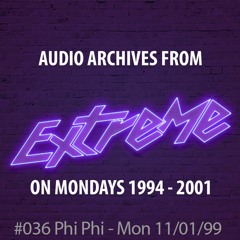 #036 Extreme On Mondays  11/01/99