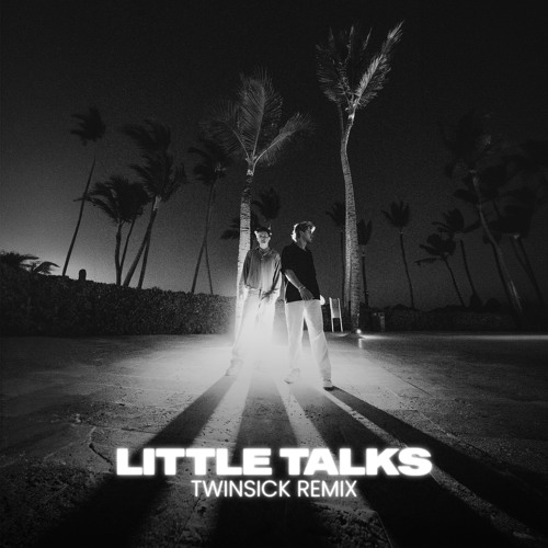 Of Monsters And Men - Little Talks (TWINSICK Remix)