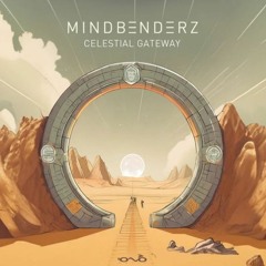 Mindbenderz - Celestial Gateway (Album Mix By Gryphon-X)