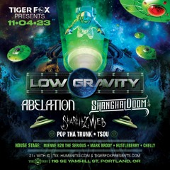 LOW GRAVITY • 11•04•23 • The Den PDX • Abelation, Shangai Doom, Sharlitz Web, Pop Tha Trunk, Tsou + MORE!