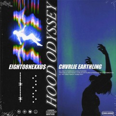 HOOD ODYSSEY ft Chvrlie Earthling (Prod.Eight08NEXXU$)