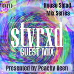 HOUSE SALAD MIX SERIES 010: stvrxd Guest Mix