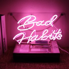 Bad Habits