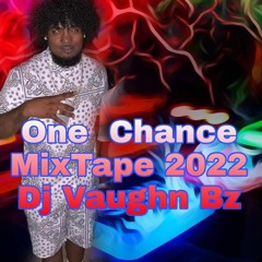 One Chance Mixtape 2022 Dj VaughnBz