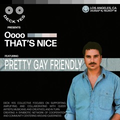 Pretty Gay Friendly - Oooo That’s Nice Mix