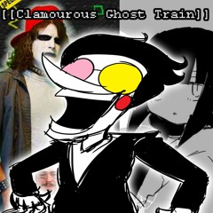 [[Clamourous Ghost Train]]