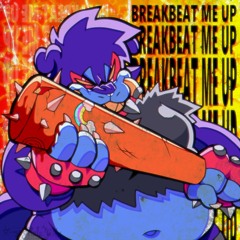 BREAKBEAT ME UP