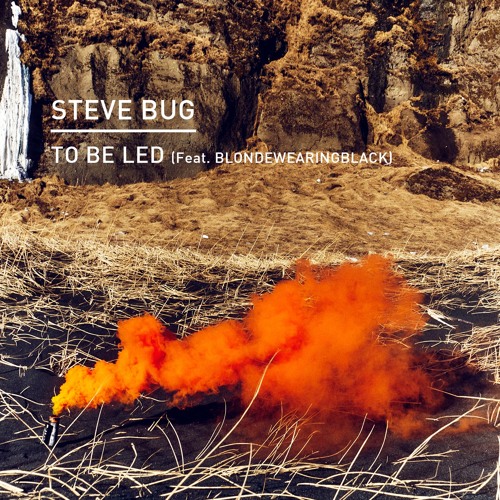 Steve Bug - To Be Led (feat. BLONDEWEARINGBLACK)