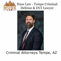 Criminal Attorneys Tempe, AZ