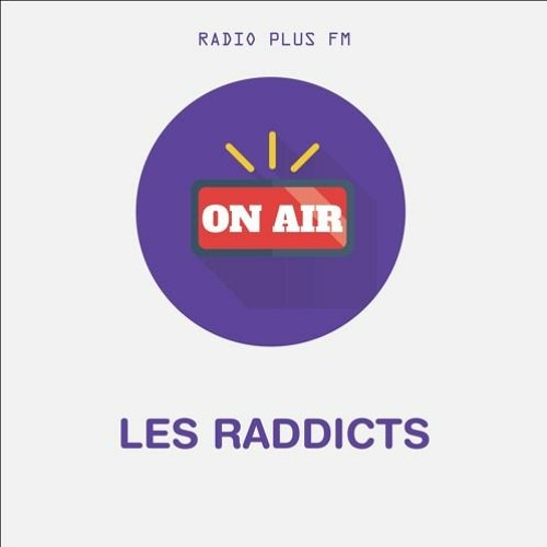 Stream LES RADDICTS #15 by Radio Plus FM | Listen online for free on  SoundCloud