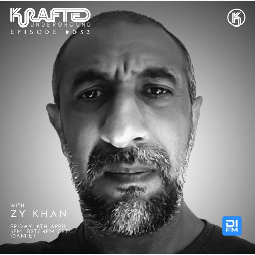 Zy Khan - Krafted Underground DIFM GUEST MIX 8th April with Shemu