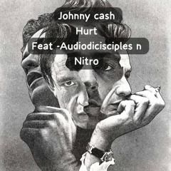 Johnny Cash Hurt feat -Audiodisciples n Nitro’s (dnb sketch)