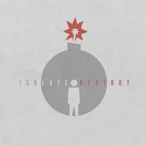 Isolate Destroy