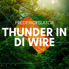 THUNDER IN DI WIRE