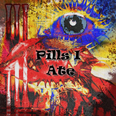pills I ate