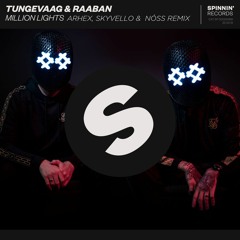 Tungevaag & Raaban - Million Lights (ARHEX, Skyvello & NÓSS Remix)