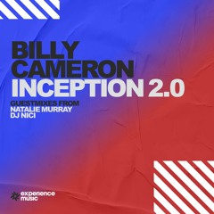 Billy Cameron Presents Inception 2.0 Ep 54 Guest Mixes Natalie Murray & DJ NICI
