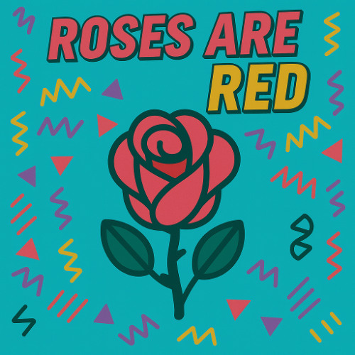 Roses are red