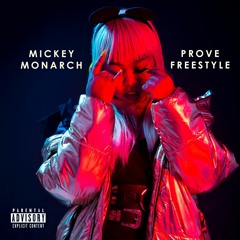 Mickey Monarch - Prove Freestyle