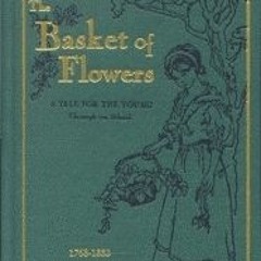 (PDF) Books Download The Basket of Flowers: A Tale for the Young BY Christoph von Schmid