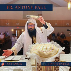 Befriending Coptic Saints - Fr. Antony Paul COCF SMSPK