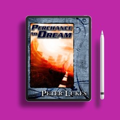 Perchance to Dream by Peter Lukes. Gifted Download [PDF]