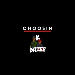 Choosin (K vs Dazee )