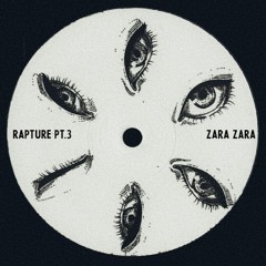 Rapture Pt 3 x Zara Zara (Kairo edit)