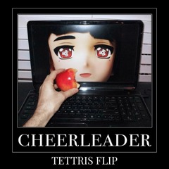 Porter Robinson - Cheerleader (TETTRIS Flip)