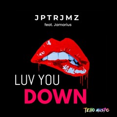 JPTRJMZ Feat. Jamarius - Luv U Down
