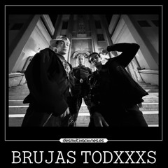 BRUJAS TODXXXS (feat. S4MEOLDSAM & S-DEY!)