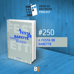 Caixa de Histórias 250 – A Festa de Babette