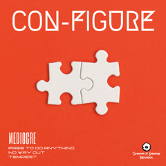 Con-Figure - Mediocre (OUT NOW)