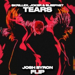 Skrillex, Joker & Sleepnet - Tears (Josh Byron Flip)