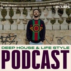 Deep House & Life Style Radio 045 - Sam Ruffillo