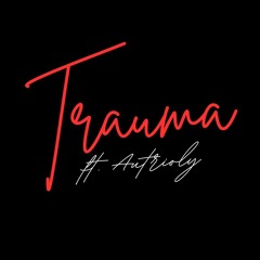 Trauma ft. Autrioly