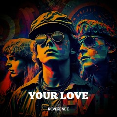 Reverence - Your Love