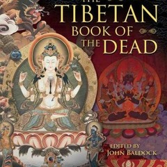 ✔️ Read The Tibetan Book of the Dead by  John Baldock