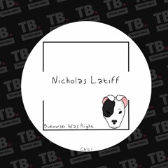 TB Premiere: Nicholas Latiff - Bukowski Was Right [Chichi Music]